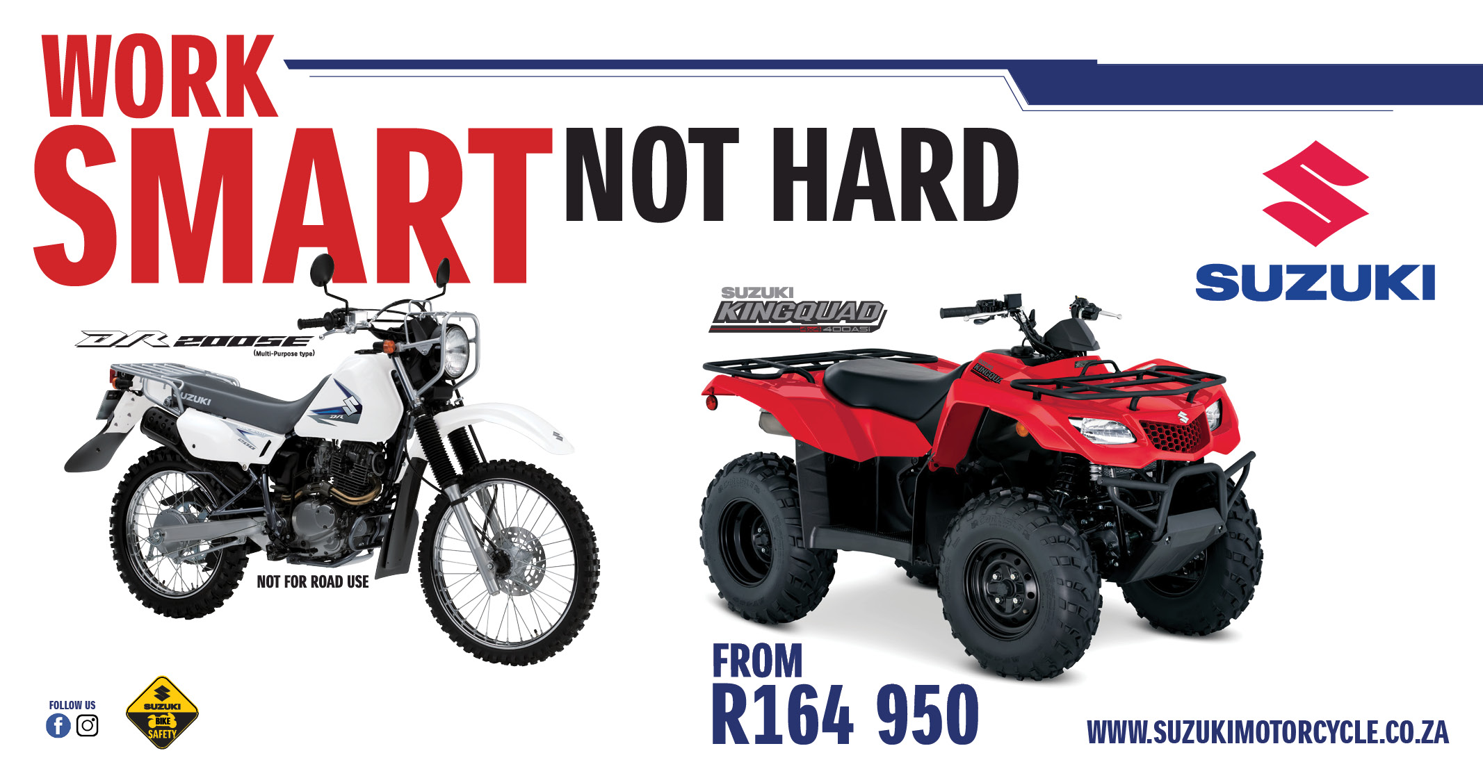 Work smart not hard | DR200SE | KINGQUAD 400ASi 4x4 | Suzuki Motorcycles