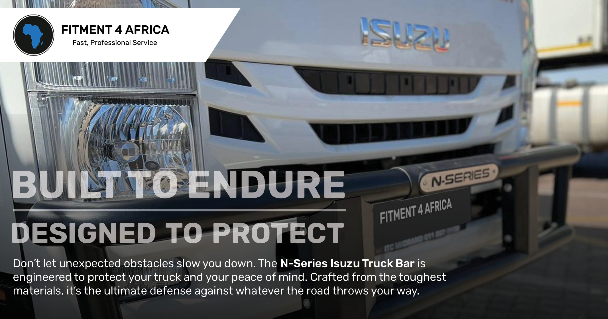 The N-series Isuzu Truck Bar is engineered to protect your truck & peace of mind | Fitment 4 Africa
