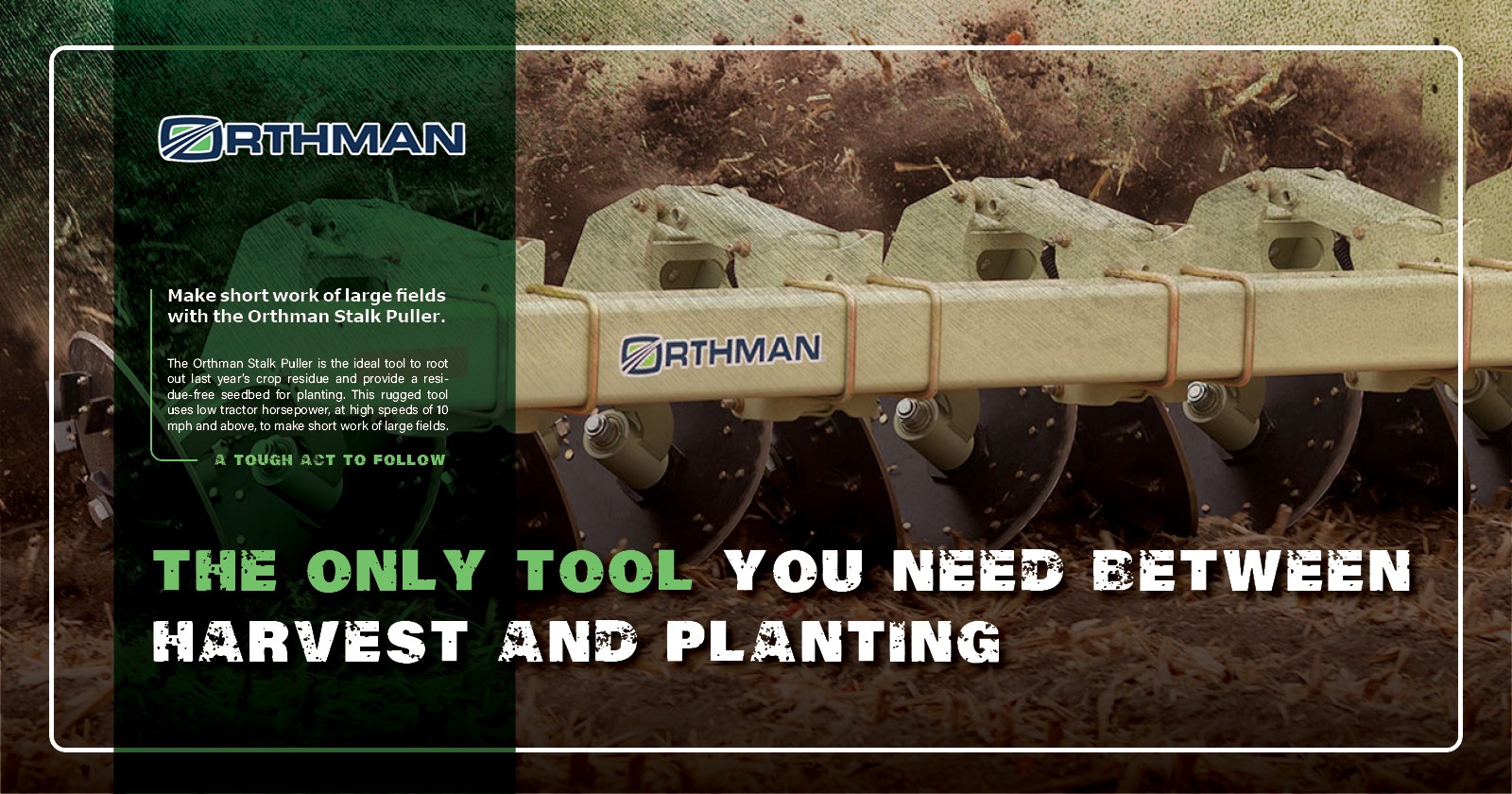 The only tool you need between harvest and planting | Orthman