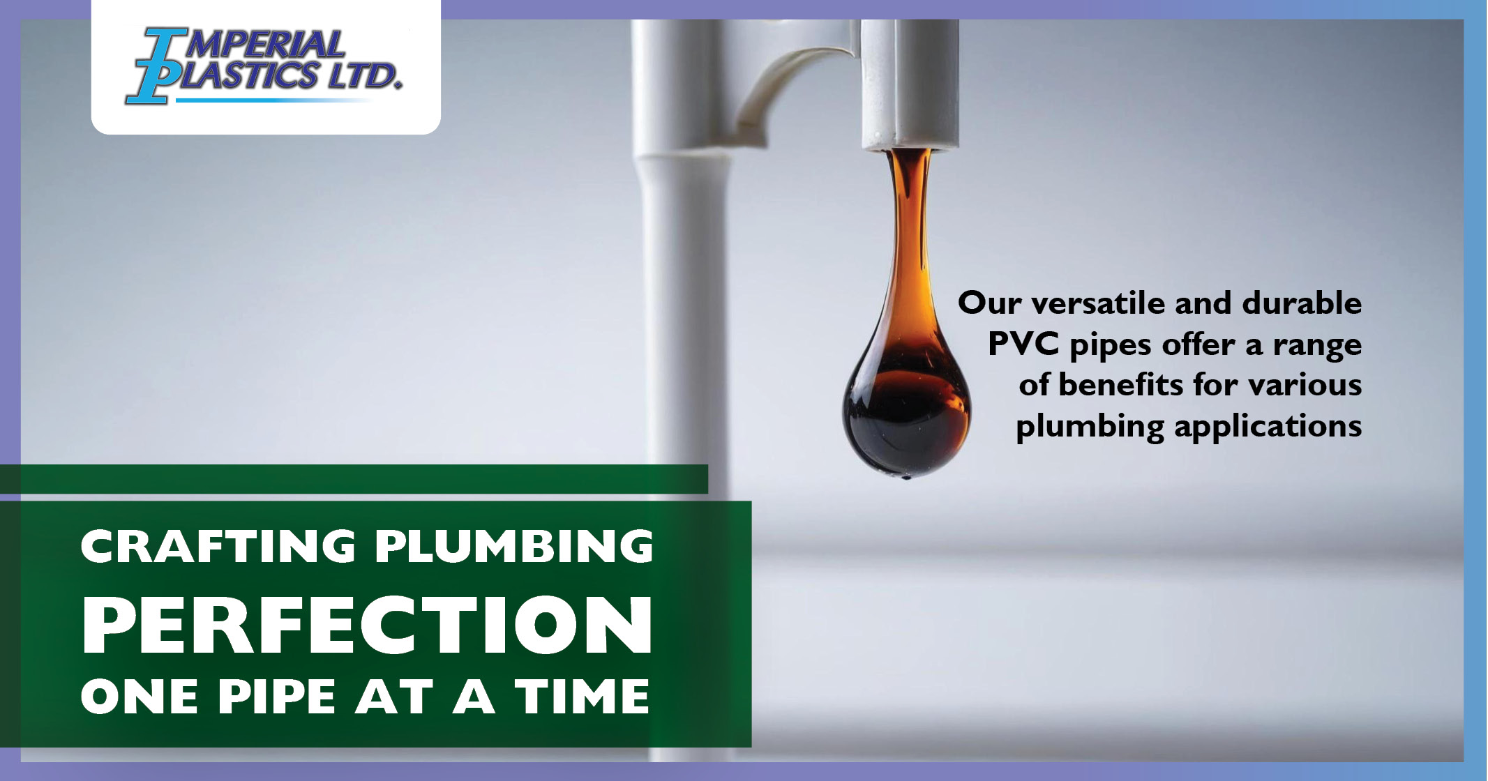 Crafting plumbing perfection one pipe at a time! | Imperial Plastics