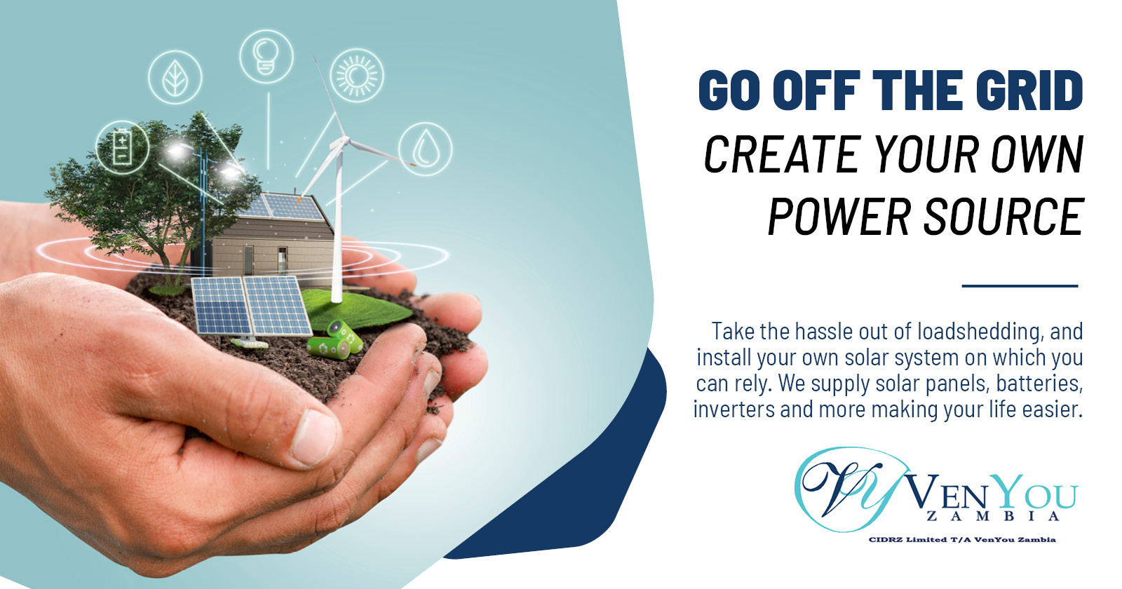 GO OFF THE GRID | Create your own power source | VenYou Zambia