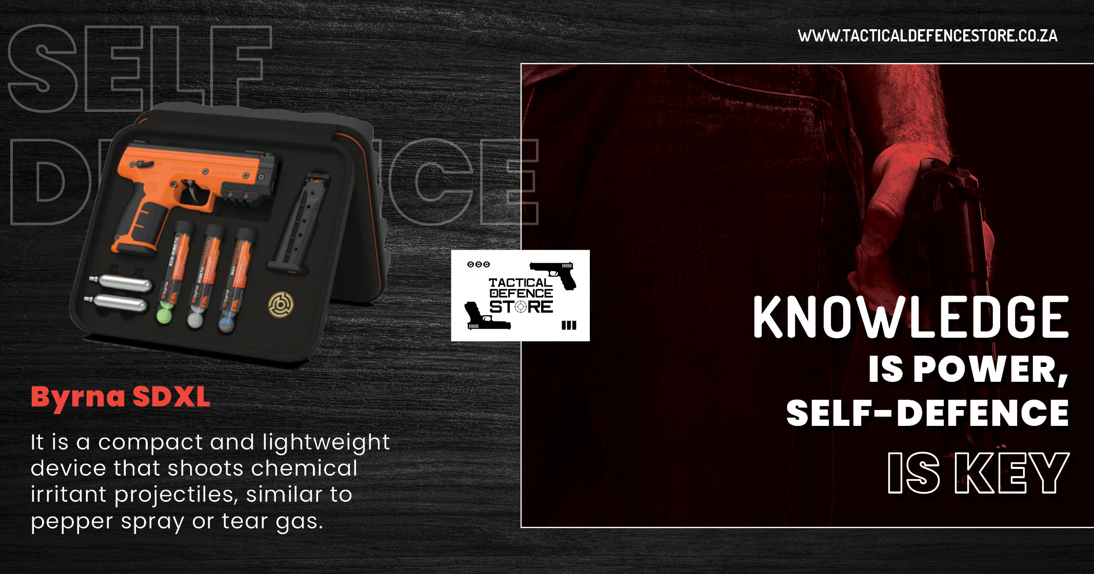 Knowledge is Power, Self-Defence is key | Byrna SDXL | Tactical Defence Store
