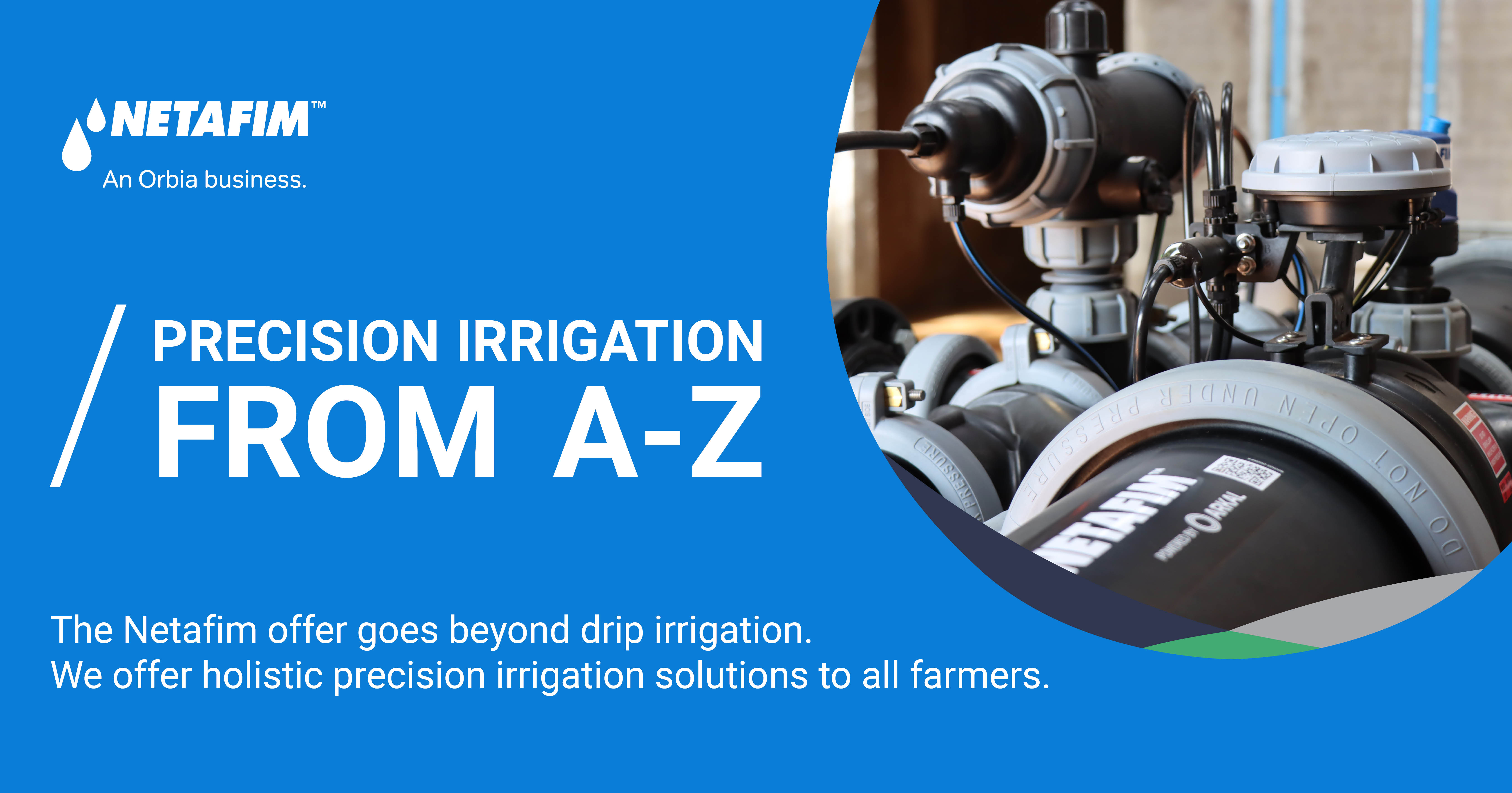 Precision Irrigation from A – Z with Netafim | Netafim