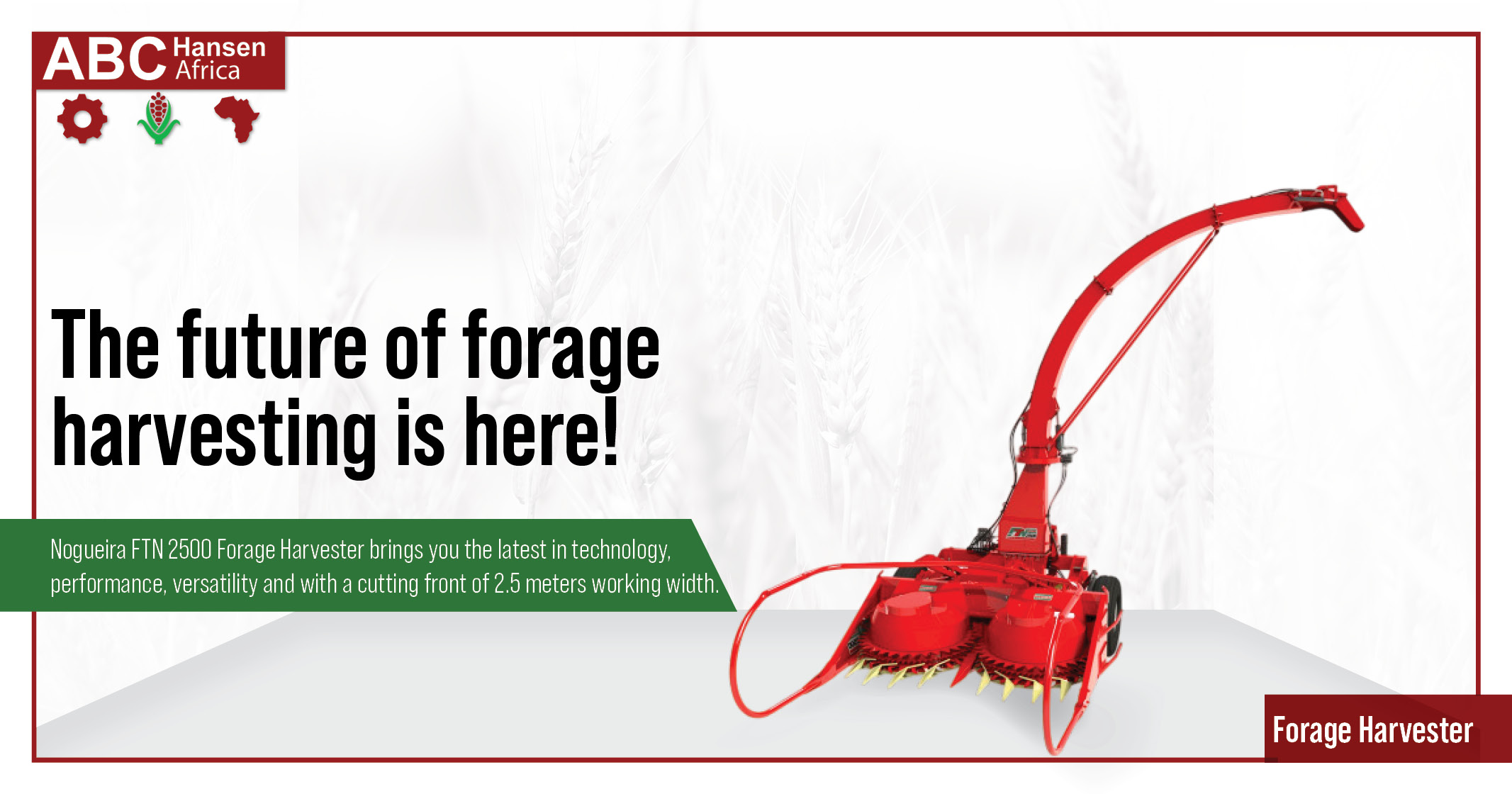 Forage Harvester and Header FTN 2500 | ABC Hansen Africa (Pty) Ltd