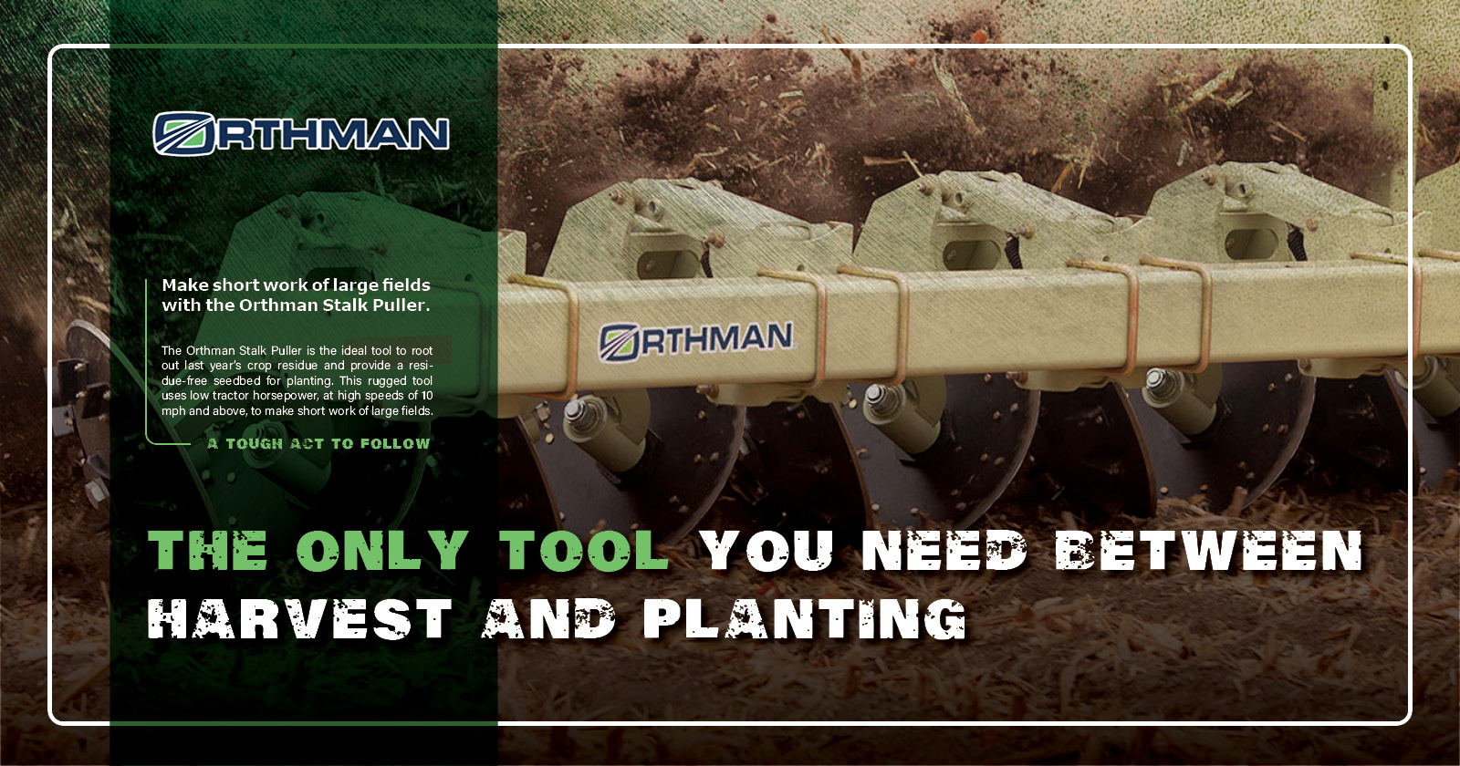 The only tool you need between harvest and planting | Orthman