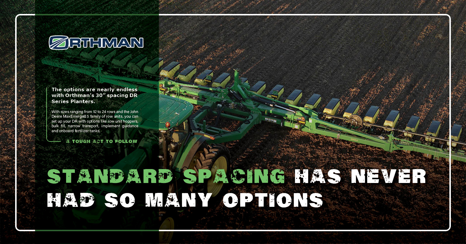 Standard spacig has never had so many options | Orthman